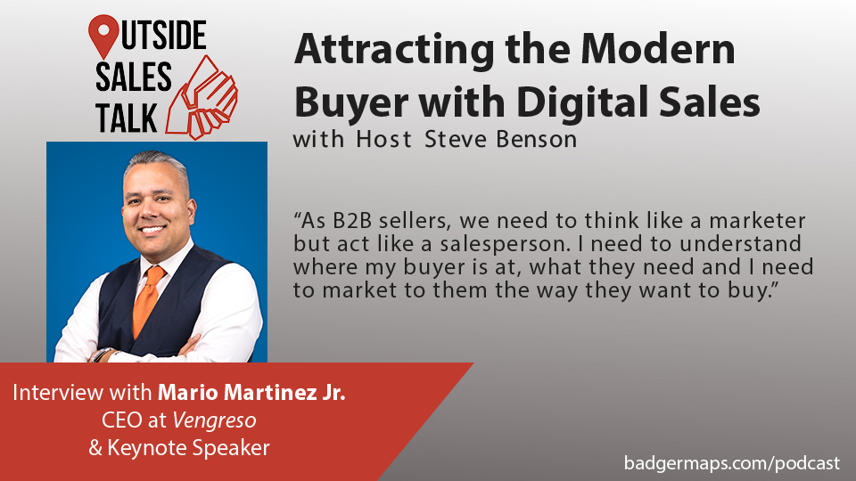 Attracting the Modern Buyer with Digital Sales - Outside Sales Talk with Mario Martinez Jr.