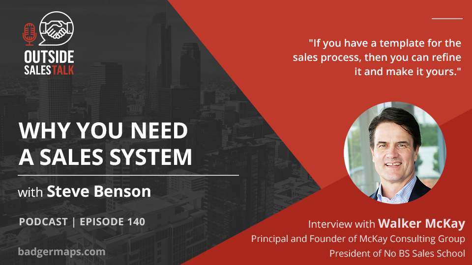 Why You Need a Sales System - Outside Sales Talk with Walker McKay