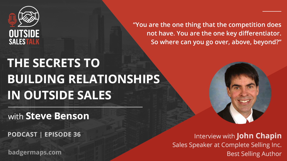 The Secrets to Building Relationships in Outside Sales - Outside Sales Talk with John Chapin