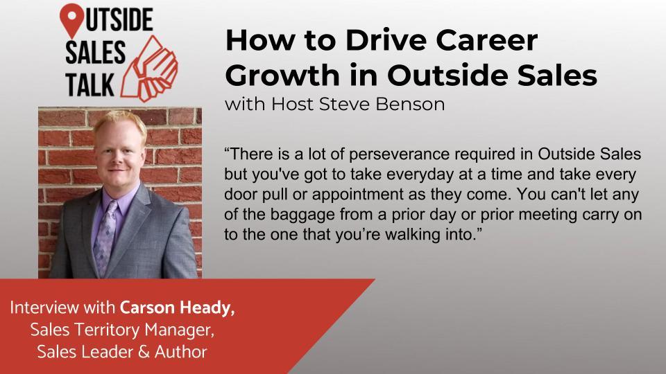 How to Drive Career Growth in Outside Sales - Outside Sales Talk with Carson Heady