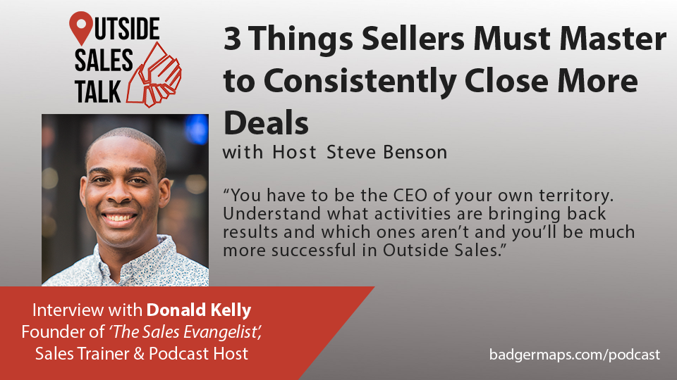 3 Things Sellers Must Master to Consistently Close More Deals - Outside Sales Talk with Donald Kelly